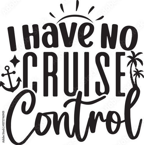 I Have No Cruise Control