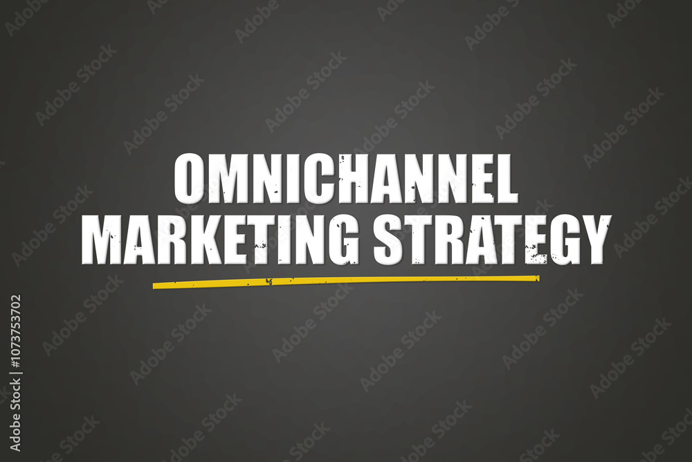 Omnichannel Marketing Strategy. A blackboard with white text. Illustration with grunge text style. Omnichannel Marketing Strategy. A blackboard with white text. Illustration with grunge text style.