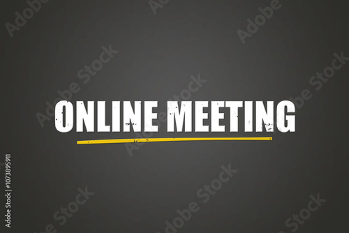 Online Meeting. A blackboard with white text. Illustration with grunge text style. photo