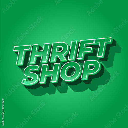 Thrift shop. Text effect in bold fonts with 3D style, good for social media post