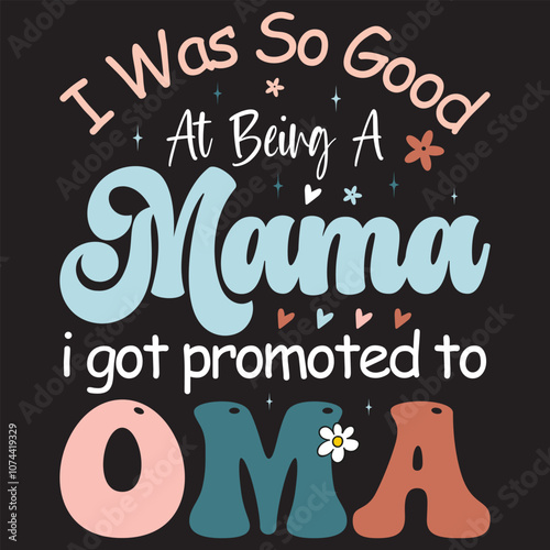 I Was So Good At Being A Mama i got promoted to oma