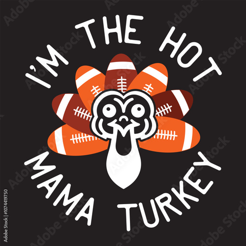 I'm The hot Mama Turkey