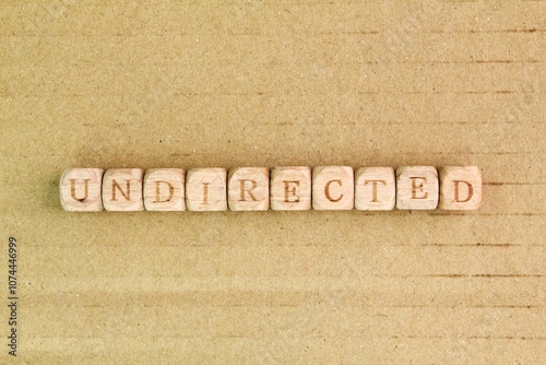 letters of the undirected alphabet. lacking direction; without a particular aim, purpose, or target