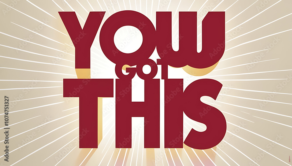 Fototapeta premium Clean, motivating poster featuring “You Got This” in large, bold typography on a light background, evoking strength and encouragement.