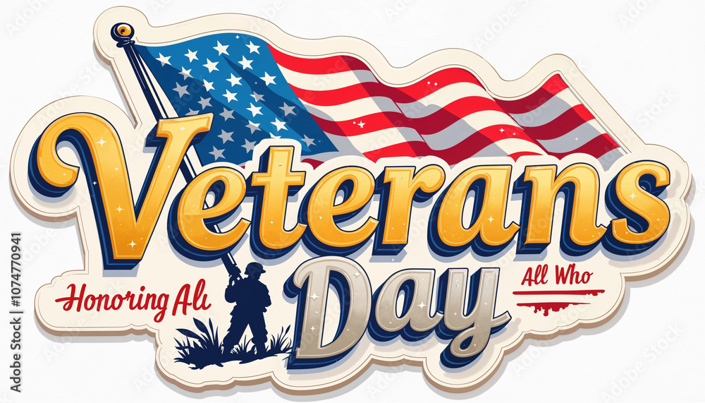 Naklejka premium Luxury text of 'Veterans Day Honoring All Who Served' golden with American Flag and Veterans day's decorative isolated on white background