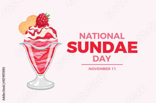 National Sundae Day poster vector illustration. Raspberry ice cream sundae with whipped cream, pink icing and wafer vector. Template for background, banner, card. November 11. Important day