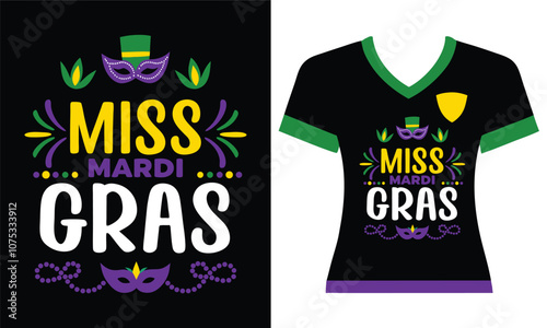 Miss Mardi Gras - Colorful and Festive T-Shirt Design