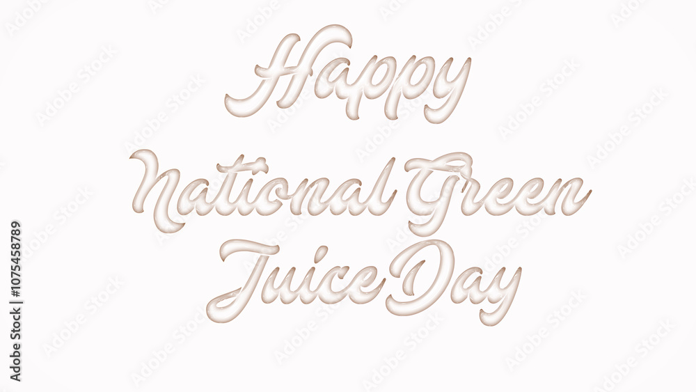 Happy National Green Juice Day with plastic style text effect on white background Happy National Green Juice Day with plastic style text effect on white background