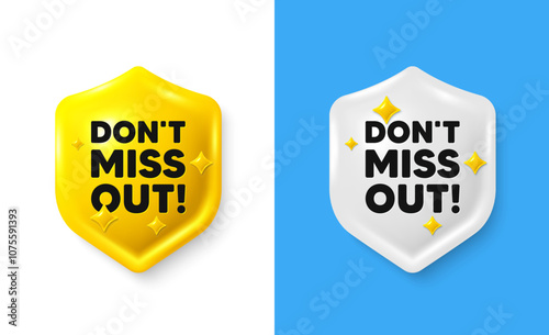 Dont miss out tag. Shield 3d icon banner with text box. Special offer price sign. Advertising discounts symbol. Miss out chat protect message. Shield speech bubble banner. Vector