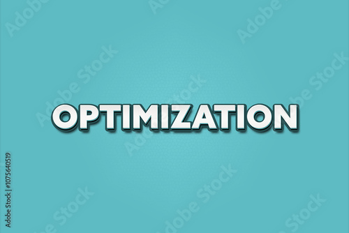 Optimization. A Illustration with white text isolated on light green background. photo