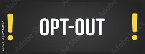 Opt-out. A blackboard with white text. Illustration with grunge text style. photo