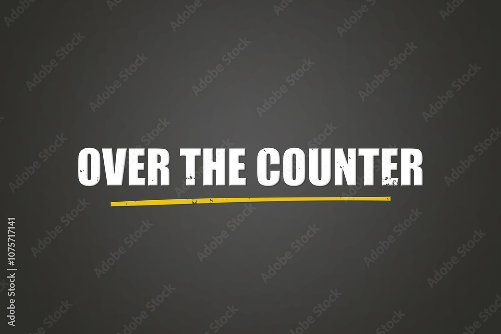 Over the Counter. A blackboard with white text. Illustration with grunge text style. Over the Counter. A blackboard with white text. Illustration with grunge text style.