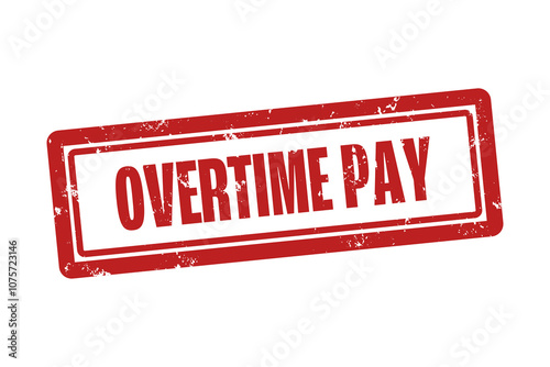 Overtime Pay. A red stamp isolated on white background. photo