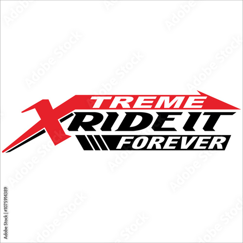 Xtreme ride it forever writing with white background