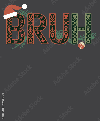 Bruh Christmas Shirt  Christmas T-Shirt design vector,
christmas, boys, shirt, kids, funny, bruh, teens, t-shirt, shirts, men