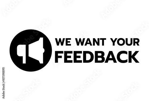 We want your feedback black and white colors text with icon. Feedback survey vector template on white background. Customer feedbacks survey opinion service.