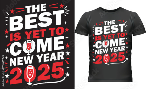 New Year 2025 t-shirt design , New Year toast, 2025 celebration, festive tee.