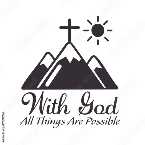 With God all things are possible, Christian inspirational quotes, Typography design for Jesus lover. Christian poster. Verse. Card. Scripture. Quote