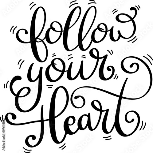 Follow your heart. Lettering phrase isolated on white background. Hand lettering. Vector illustration