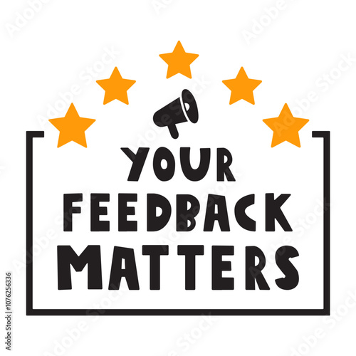 Your feedback matters. Badge. Graphic design. Illustration on white background.