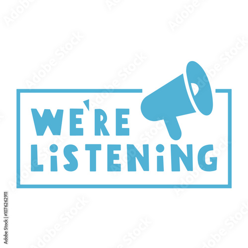 We're listening. Badge with megaphone. Illustration. Marketing concept.