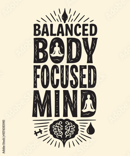 BALANCED BODY, FOCUSED MIND typography t-shirt vector design templates