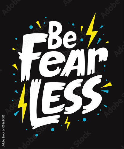 Be Fearless typography t-shirt vector design templates