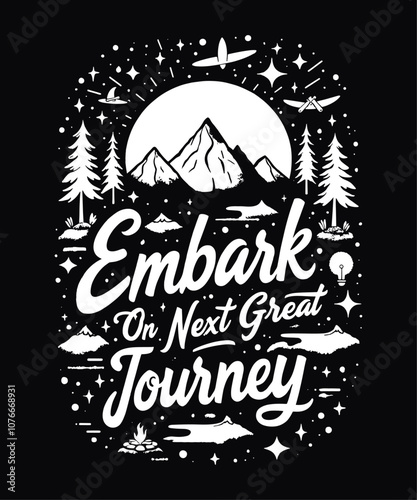 Embark on Your Next Great Journey typography t-shirt vector design templates