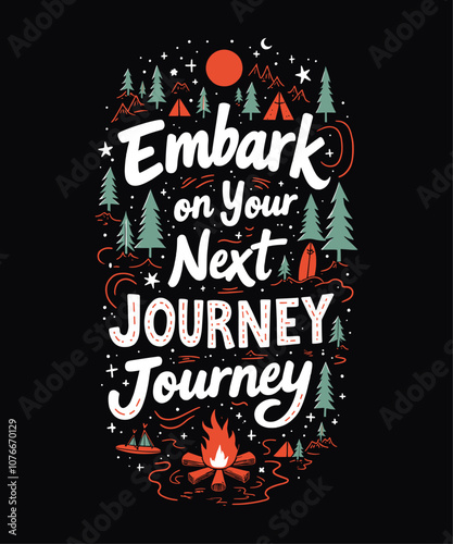 Embark on Your Next Great Journey typography t-shirt vector design templates