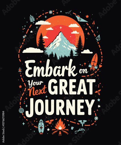 Embark on Your Next Great Journey typography t-shirt vector design templates