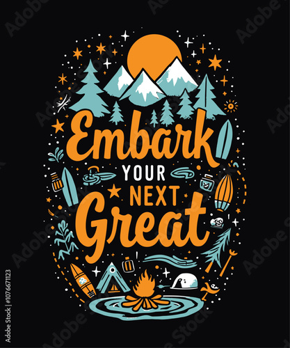 Embark on Your Next Great Journey typography t-shirt vector design templates