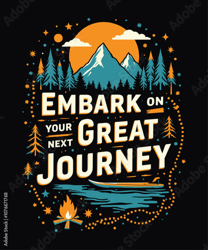 Embark on Your Next Great Journey typography t-shirt vector design templates