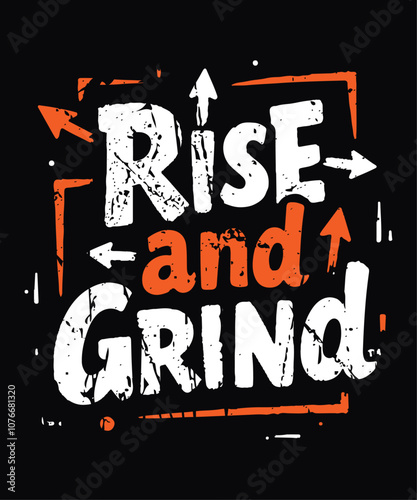 Rise and Grind typography t-shirt vector design templates