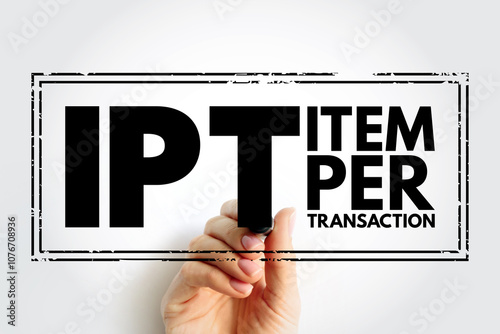 IPT Item Per Transaction - measure the average number of items that customers are purchasing in transaction, acronym text stamp photo