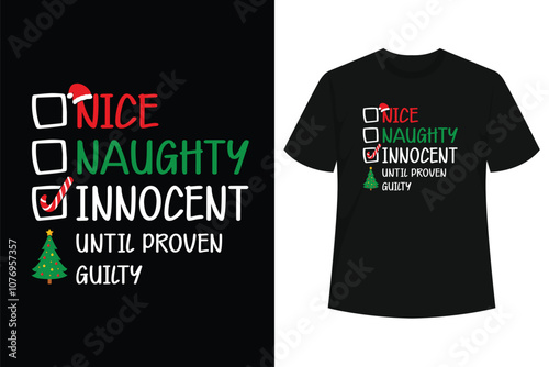 Nice Naughty Innocent Until Proven Guilty Christmas List T-Shirt