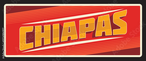 Chiapas Mexico estrado, United Mexican States tourist banner. Vector travel plate, vintage sign, retro postcard design. Chyapas district of Hispanic country, Southern border province