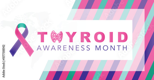 Thyroid awareness month concept. Banner with pink, teal and purple ribbon awareness and text. Vector illustration.
