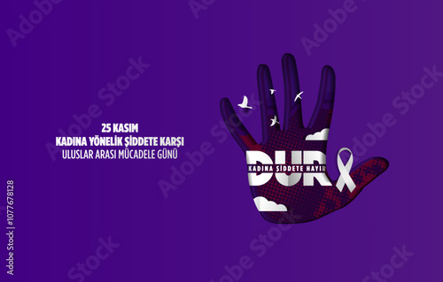 25 Kasım Kadına Yönelik Şiddete Karşı Uluslar Arası Mücadele Günü Translate Turkish: 25 November Against Violence Against Women International Day of Struggle