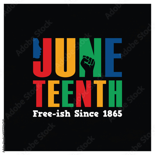 Juneteenth Free-ish Since June 19, 1865. The end of slavery in the United States. Juneteenth concept. Flat vector illustration.