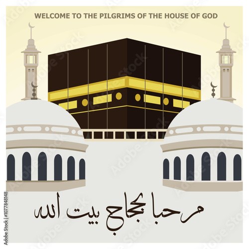 Arabic calligraphy which means welcome pilgrims. Kaaba with dome and minarets. Islamic Hajj concept. Flat vector illustration.