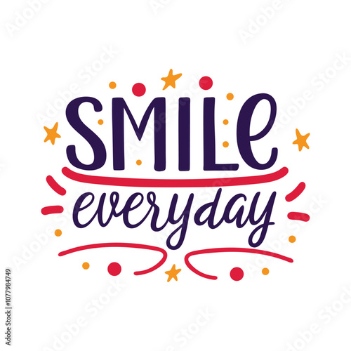 Inspirational Typography Artwork Smile Every Day, Playful Typography Design Illustration.