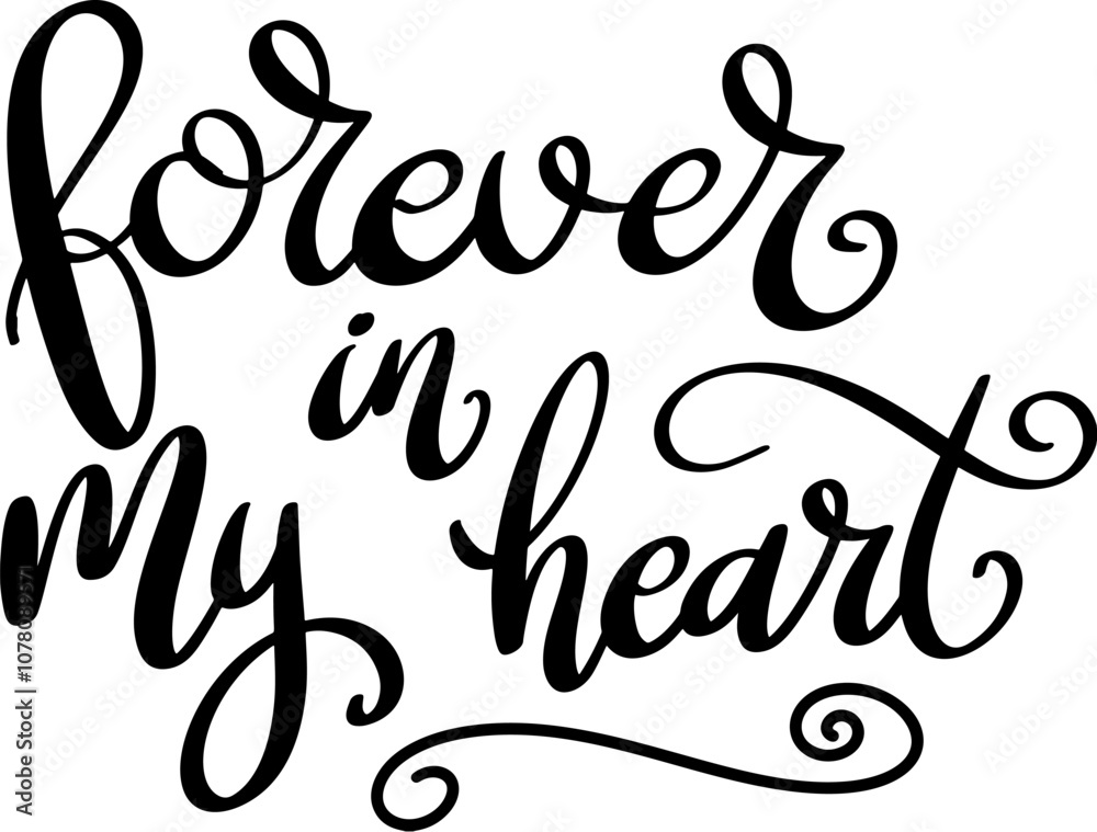 Forever in my heart. Lettering phrase isolated on white background. Hand lettering. Vector illustration Forever in my heart. Lettering phrase isolated on white background. Hand lettering. Vector illustration