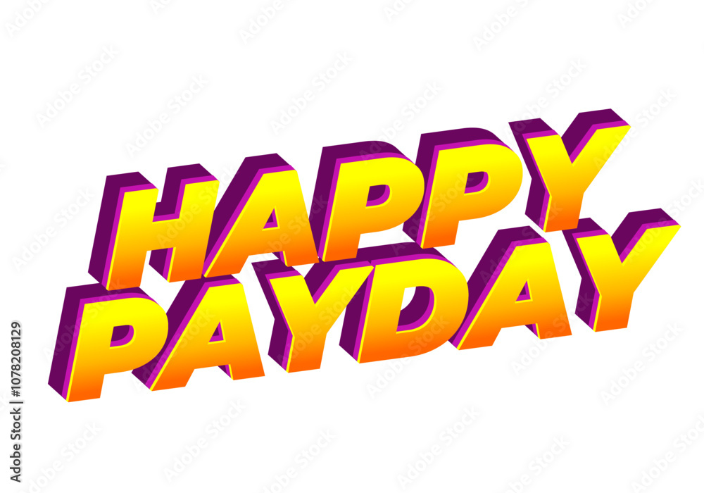 Happy payday text effect for social media ads. 3D style Happy payday text effect for social media ads. 3D style