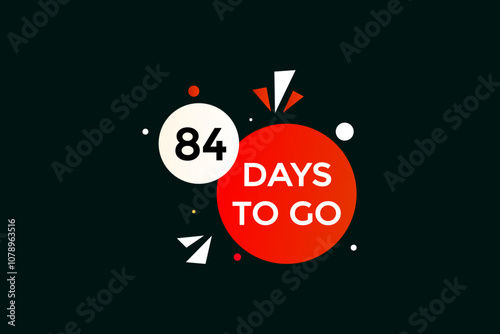 84 days to go, icon, stile, timer, countdown, clock, time,  background, template, 84  days to go, countdown, sticker, left banner, business, sale, label button
