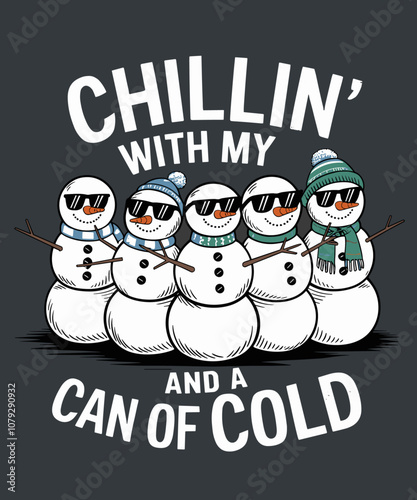 Chilling with my snowmies,funny Christmas illustration