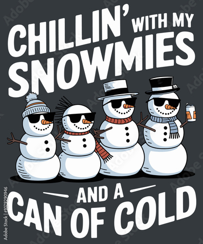 Chilling with my snowmies,funny Christmas illustration