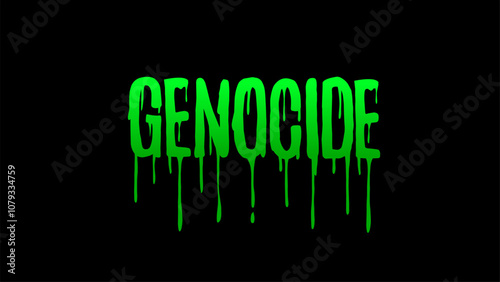 Genocide typography vector design with green dripping effect over black background