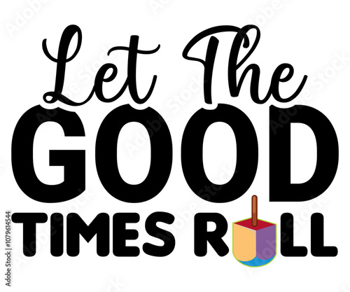 Let The Good Times Roll Svg,Hanukkah Shirt,Menorah Shirt,Hanukkah Quotes Svg,Funny Shirt,Cut File,Silhouette,Vintage