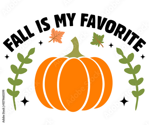 Fall Is My Favorite Svg,Hello Fall Svg,Fall shirt,Pumpkin Quotes Svg,Autumn Svg,Thanksgiving Shirt,Cut File,Commercial Use,Silhouette,Typography T-Shirt Design