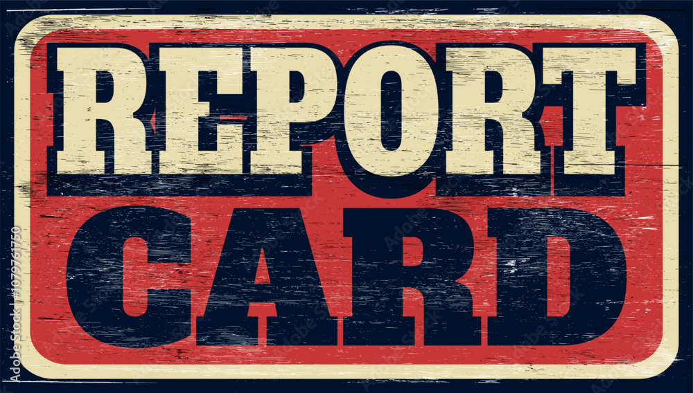 Fototapeta premium Aged and worn report card sign on wood